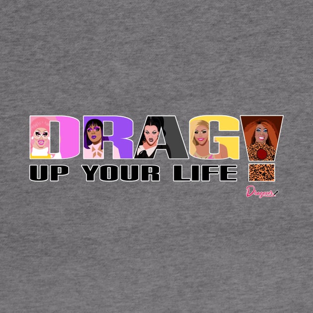 Drag up your life from Drag Race by dragover